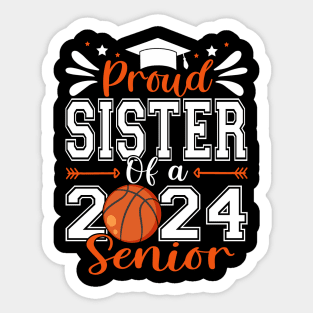 Proud Sister Of A 2024 Senior Basketball Graduate Sticker